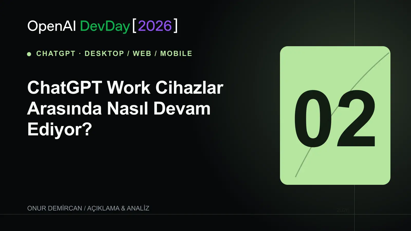 ChatGPT Work Cihazlar Arasında Nasıl Devam Ediyor? için OpenAI DevDay 2026 resmî kelime işaretiyle hazırlanmış editoryal kapak