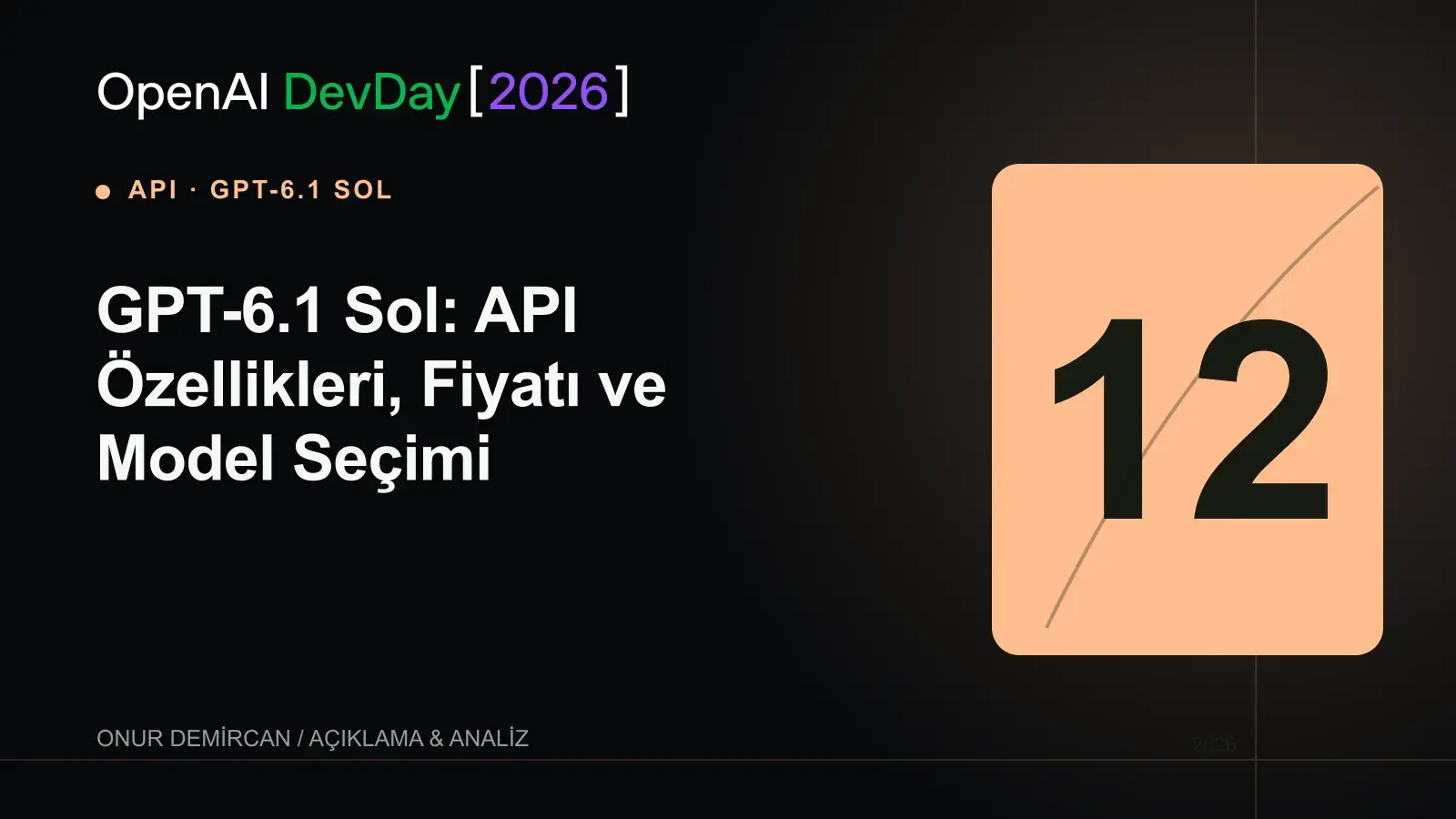 GPT-6.1 Sol: API Özellikleri, Fiyatı ve Model Seçimi için OpenAI DevDay 2026 resmî kelime işaretiyle hazırlanmış editoryal kapak