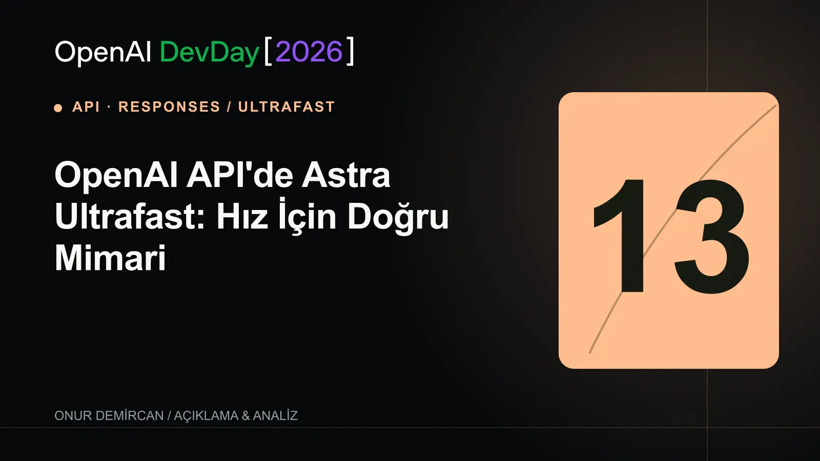 OpenAI API'de Astra Ultrafast: Hız İçin Doğru Mimari için OpenAI DevDay 2026 resmî kelime işaretiyle hazırlanmış editoryal kapak