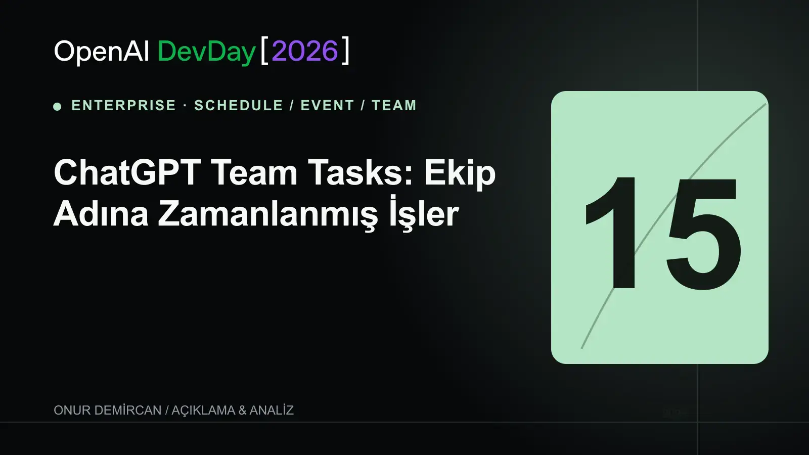ChatGPT Team Tasks: Ekip Adına Zamanlanmış İşler için OpenAI DevDay 2026 resmî kelime işaretiyle hazırlanmış editoryal kapak