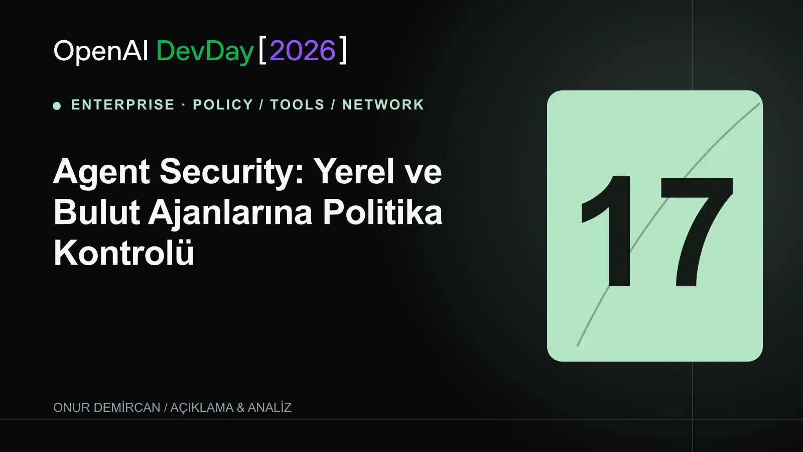 Agent Security: Yerel ve Bulut Ajanlarına Politika Kontrolü için OpenAI DevDay 2026 resmî kelime işaretiyle hazırlanmış editoryal kapak