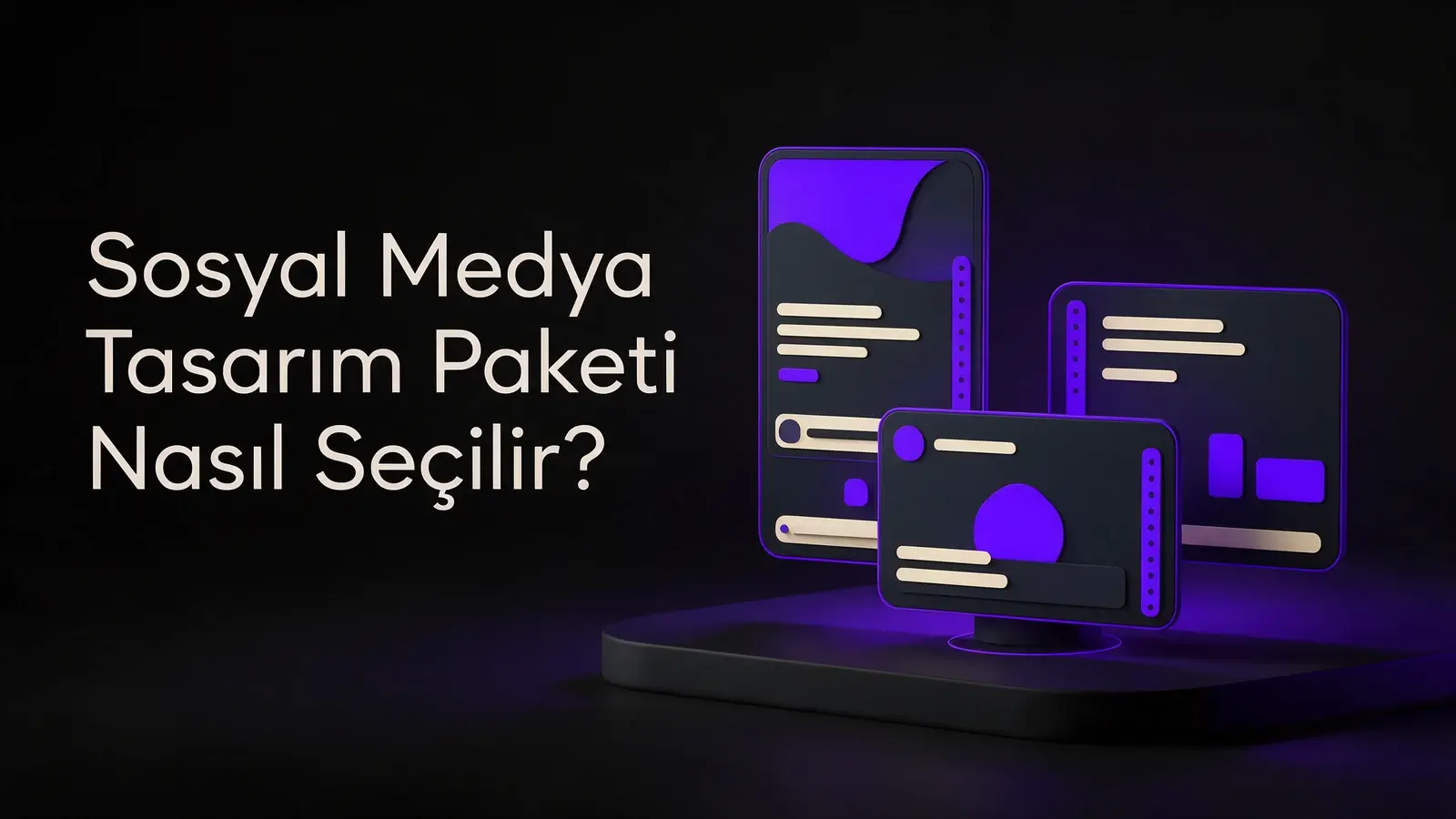 Sosyal Medya Tasarım Paketi Nasıl Seçilir başlığı ve koyu zeminde mor vurgulu üç farklı içerik kartı.